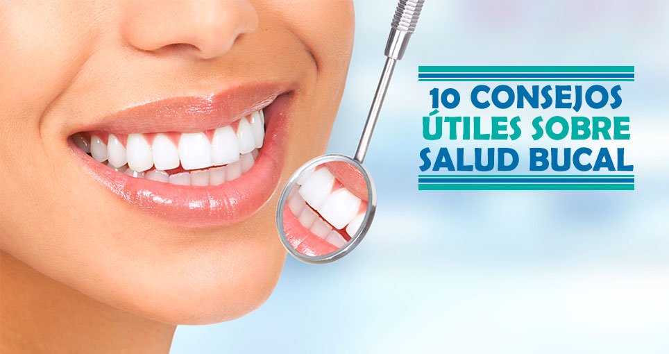 10 Consejos útiles Sobre Salud Bucal Dental Lindo
